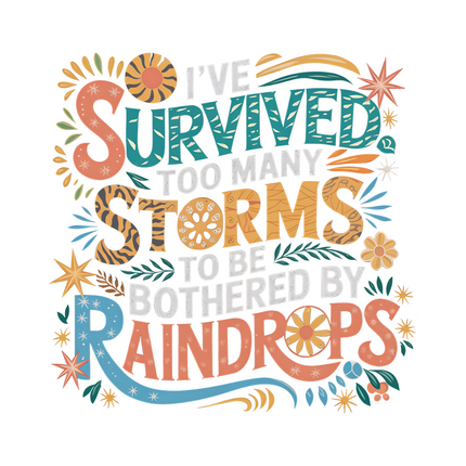 I've Survived Too Many Storms to Be Both Unisex Bamboo/Cotton Graphic T-Shirt