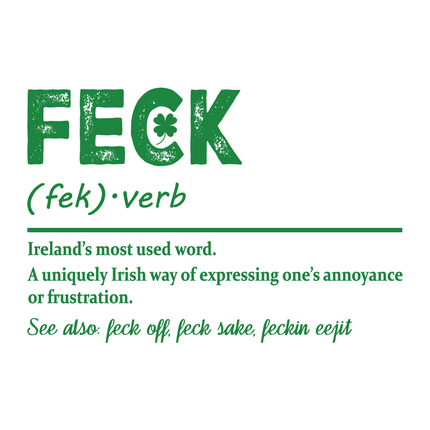 Feck Irish St Patricks Day Unisex Bamboo/Cotton Graphic T-Shirt