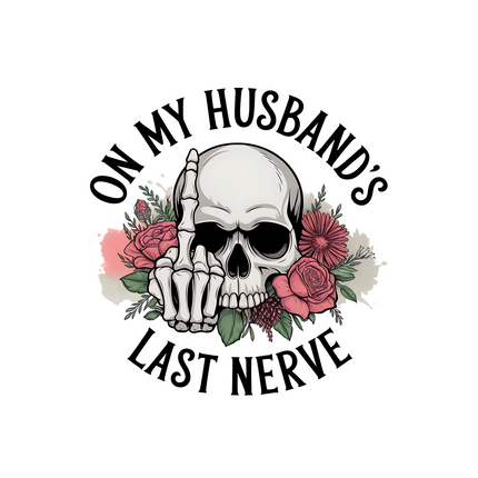 On My Husbands Last Nerve Sublimation Unisex Bamboo/Cotton Graphic T-Shirt