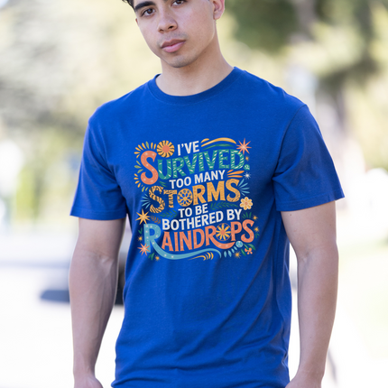 I've Survived Too Many Storms to Be Both Unisex Bamboo/Cotton Graphic T-Shirt