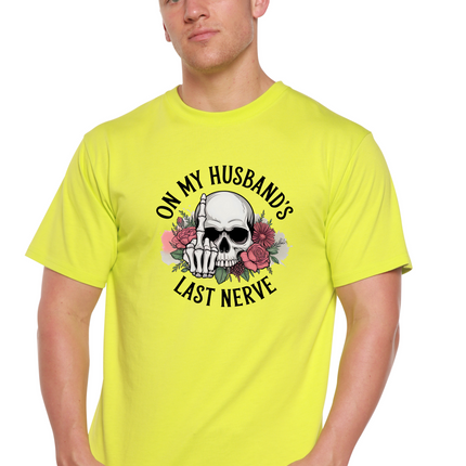 On My Husbands Last Nerve Sublimation Unisex Bamboo/Cotton Graphic T-Shirt