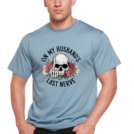 On My Husbands Last Nerve Sublimation Unisex Bamboo/Cotton Graphic T-Shirt
